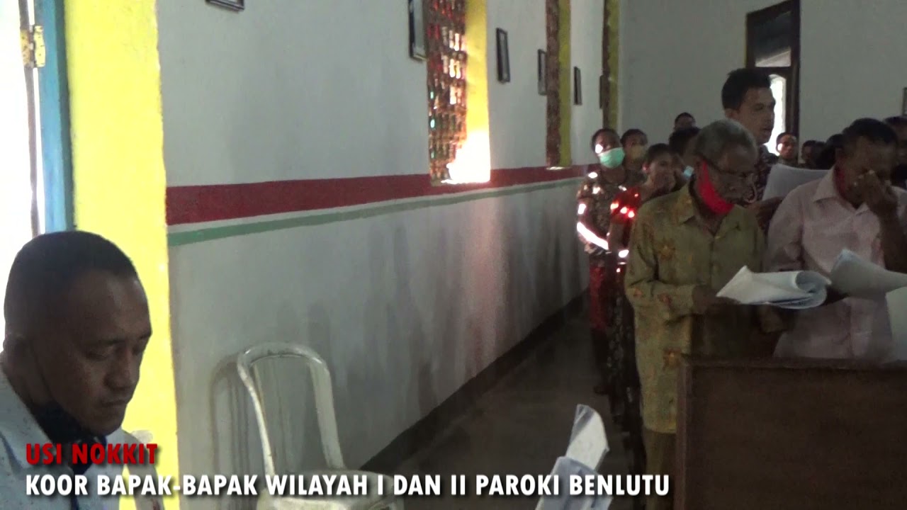 USI NOKIT KOOR BAPAK BAPAK WILAYAH 1 DAN 2 PAROKI BENLUTU